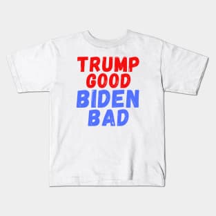 Trump Good Biden Bad Kids T-Shirt